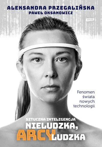 Assoc. Prof. Aleksandra Przegalińska, PhD